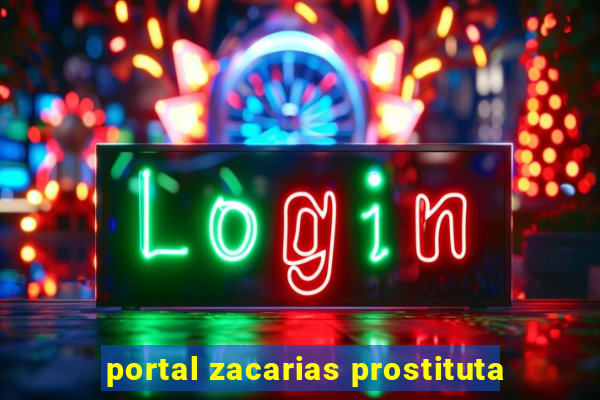 portal zacarias prostituta